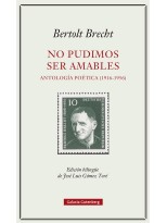NO PUDIMOS SER AMABLES. ANTOLOGÍA POÉTICA (1916-1956)
