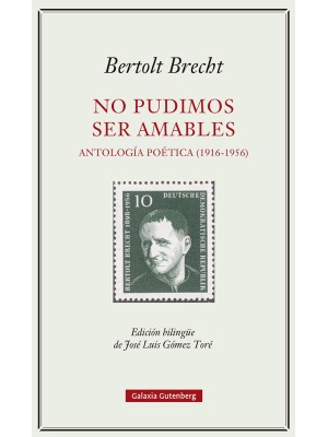 NO PUDIMOS SER AMABLES. ANTOLOGÍA POÉTICA (1916-1956)
