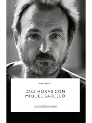 DIEZ HORAS CON MIQUEL BARCELÓ.