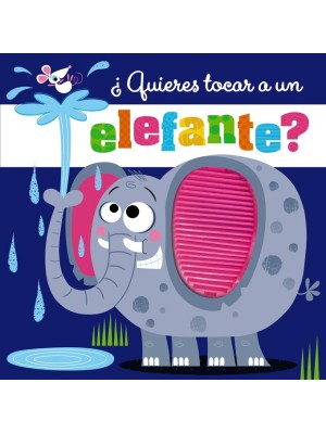 QUIERES TOCAR A UN ELEFANTE?