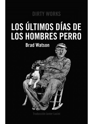 ÚLTIMOS DÍAS DE LOS HOMBRES PERRO, LOS