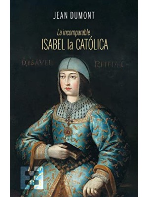 INCOMPARABLE ISABEL LA CATÓLICA
