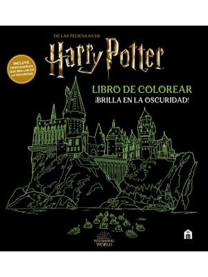 HARRY POTTER. LIBRO DE COLOREAR ¡BRILLA EN LA OSCURIDAD!