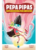 PEPA PIPAS. SUPERHEROÍNA POR EMPACHO
