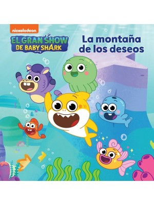 GRAN SHOW DE BABY SHARK - LA MONTAÑA DE LOS DESEOS