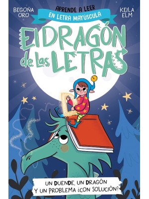 DRAGÓN DE LAS LETRAS 3 UN DUENDE, UN DRAGÓN Y UN PROBLEMA... ¿CON SOLUCIÓN?