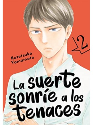 SUERTE SONRÍE A LOS TENACES, VOL. 2