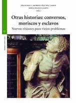 OTRAS HISTORIAS: CONVERSOS, MORISCOS Y ESCLAVOS