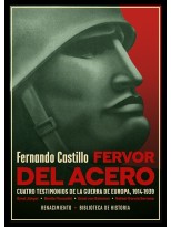 FERVOR DEL ACERO. CUATRO TESTIMONIOS DE LA GUERRA DE EUROPA