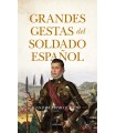 GRANDES GESTAS DEL SOLDADO ESPAÑOL
