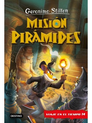 GERONIMO STILTON VIAJE EN EL TIEMP 14 MISIÓN PIRÁMIDES
