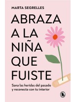 ABRAZA A LA NIÑA QUE FUISTE
