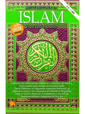 BREVE HISTORIA DEL ISLAM. NUEVA EDICIÓN AMPLIADA Y A COLOR