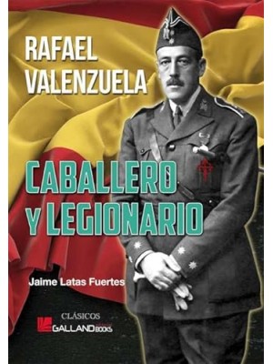 CABALLERO Y LEGIONARIO RAFAEL VALENZUELA