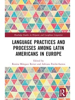 LANGUAGE PRACTICES AND PROCESSES AMONG LATIN AMERICANS IN EUROPE