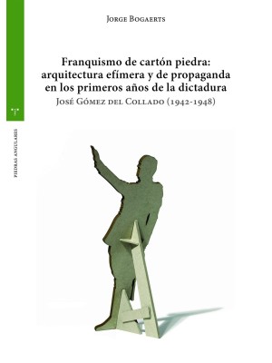 FRANQUISMO DE CARTÓN PIEDRA: ARQUITECTURA EFÍMERA Y DE PROPAGANDA EN LOS PRIMERO