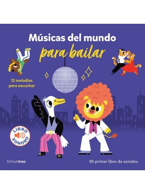 MÚSICAS DEL MUNDO PARA BAILAR. MI PRIMER LIBRO DE SONIDOS