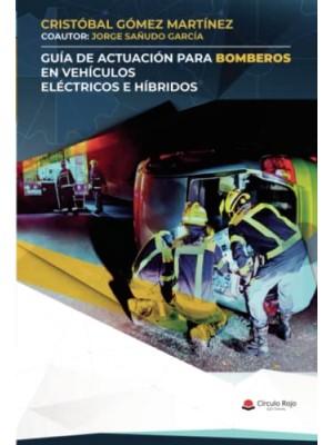 GUÍA DE ACTUACIÓN PARA BOMBEROS EN VEHÍCULOS ELÉCTRICOS E HÍBRIDOS