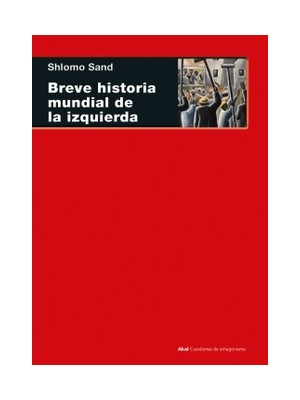 BREVE HISTORIA MUNDIAL DE LA IZQUIERDA