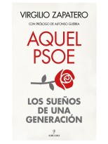 AQUEL PSOE SUEÑOS DE UNA GENERACIÓN