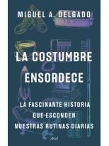 COSTUMBRE ENSORDECE, LA