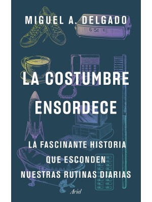 COSTUMBRE ENSORDECE, LA