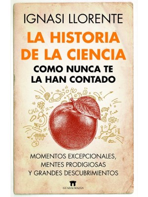 HISTORIA DE LA CIENCIA COMO NUNCA TE LA HAN CONTADO