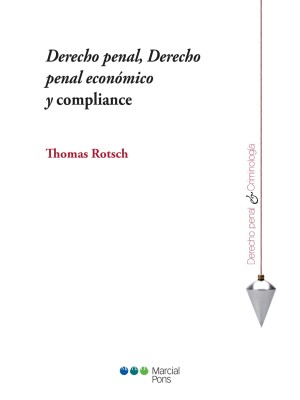DERECHO PENAL, DERECHO PENAL ECONÓMICO Y COMPLIANCE