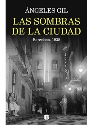 SOMBRAS DE LA CIUDAD. BARCELONA, 1938