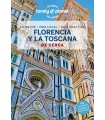 FLORENCIA Y LA TOSCANA DE CERCA (LONELY PLANET)