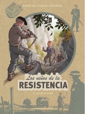 NIÑOS DE LA RESISTENCIA /8 LUCHAR O MORIR