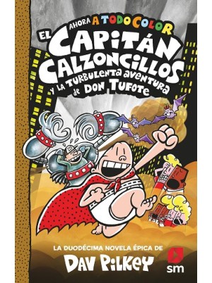 CAPITÁN CALZONCILLOS Y LA TURBULENTA AVENTURA DE DON TUFOTE