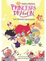 PRINCESAS DRAGÓN /16 LOS ABUELOS GUERREROS