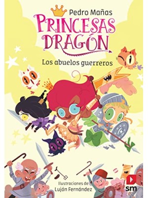 PRINCESAS DRAGÓN /16 LOS ABUELOS GUERREROS