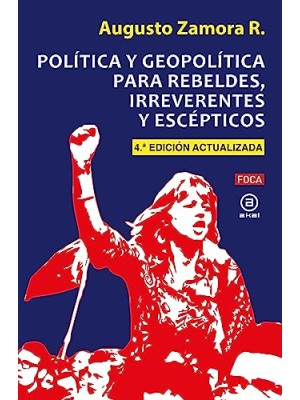 POLÍTICA Y GEOPOLÍTICA PARA REBELDES, IRREVERENTES Y ESCÉPTICOS