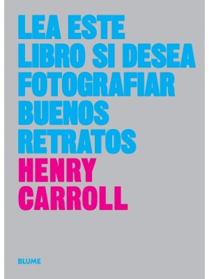 LEA ESTE LIBRO SI DESEA FOTOGRAFIAR BUENOS RETRATOS