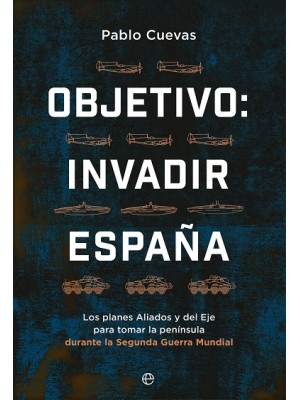 OBJETIVO: INVADIR ESPAÑA