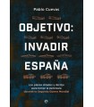 OBJETIVO: INVADIR ESPAÑA