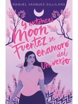 Y ENTONCES MOON FUENTEZ SE ENAMORÓ DEL UNIVERSO