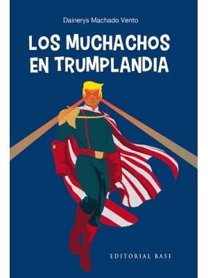 MUCHACHOS EN TRUMPLANDIA, LOS