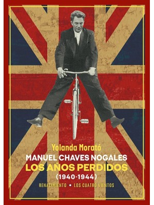 MANUEL CHAVES NOGALES. LOS AÑOS PERDIDOS