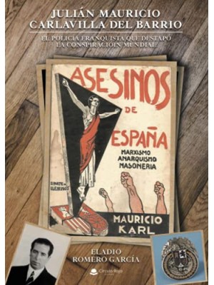 JULIÁN MAURICIO CARLAVILLA DEL BARRIO EL POLICÍA FRANQUISTA QUE DESTAPÓ LA CONS