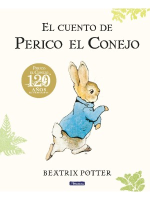 CUENTO DE PERICO EL CONEJO (EDICIÓN DEL 120º ANIVERSARIO)