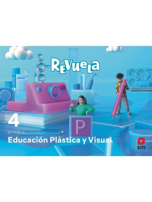 EDUCACIÓN PLÁSTICA Y VISUAL 4 PRIMARIA REVUELA
