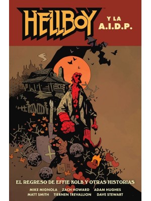 HELLBOY 28 HELLBOY Y LA AIDP. EL REGRESO DE EFFIE KOLB Y OTRAS HISTORIAS