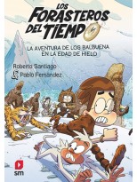 FORASTEROS DEL TIEMPO /16 LA AVENTURA DE LOS BALBUENA EN LA EDAD DE HIELO