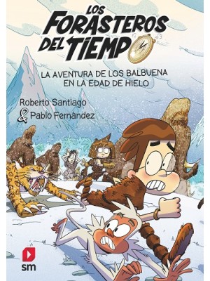 FORASTEROS DEL TIEMPO /16 LA AVENTURA DE LOS BALBUENA EN LA EDAD DE HIELO