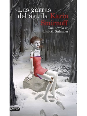 GARRAS DEL ÁGUILA: UNA NOVELA DE LISBETH SALANDER (SERIE MILLENNIUM)