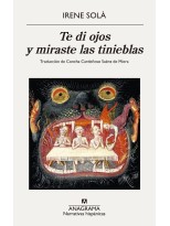 TE DI OJOS Y MIRASTE LAS TINIEBLAS