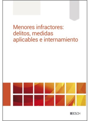 MENORES INFRACTORES: DELITOS, MEDIDAS APLICABLES E INTERNAMIENTO